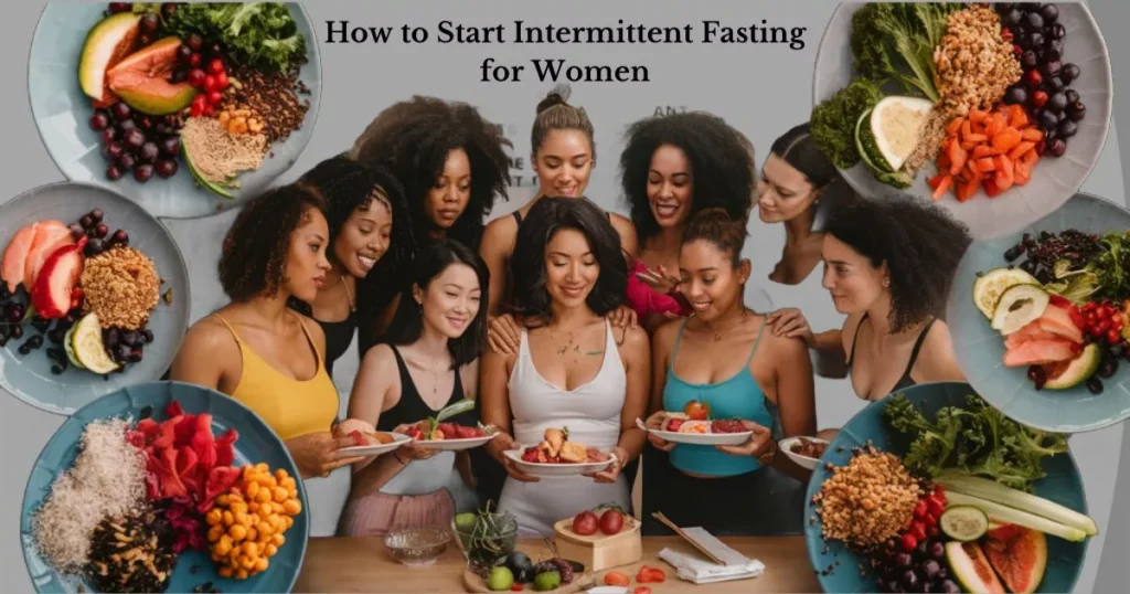 How To Start Intermittent Fasting for Women